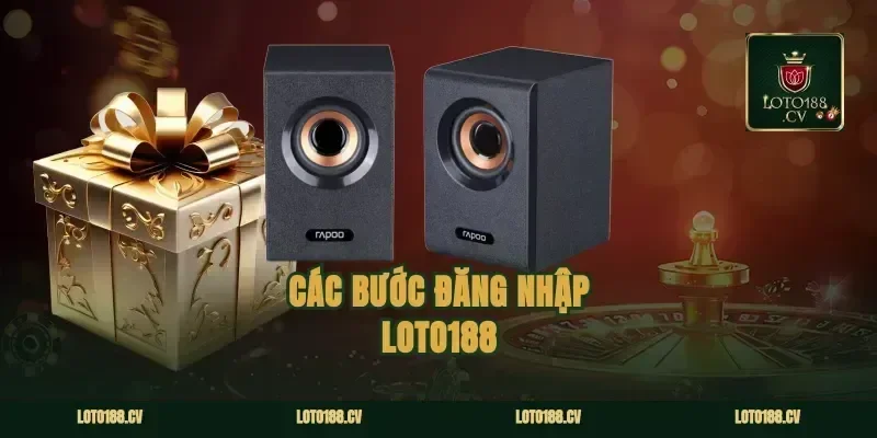 Các Bước Đăng Nhập Loto188